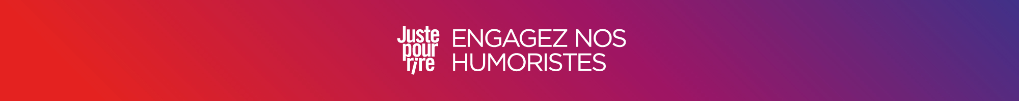 Engagez nos humoristes