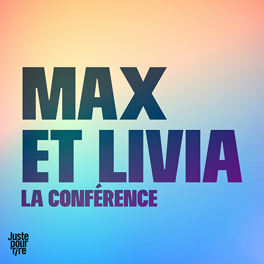 Max et Livia la conférence